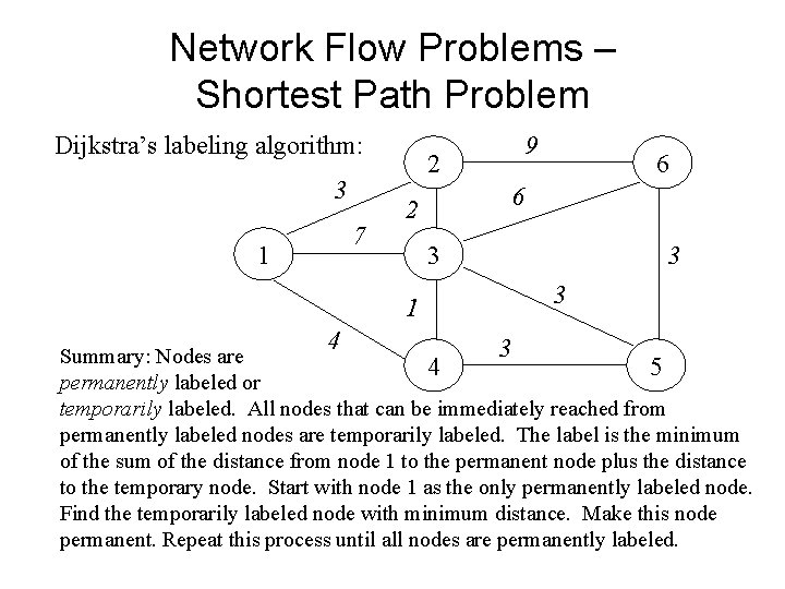 Network Flow Problems – Shortest Path Problem Dijkstra’s labeling algorithm: 3 7 1 2