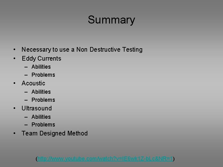Summary • Necessary to use a Non Destructive Testing • Eddy Currents – Abilities