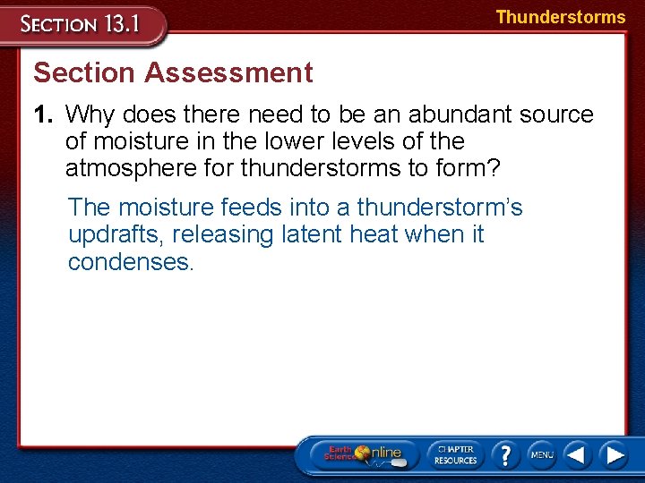 Thunderstorms Section Assessment 1. Why does there need to be an abundant source of