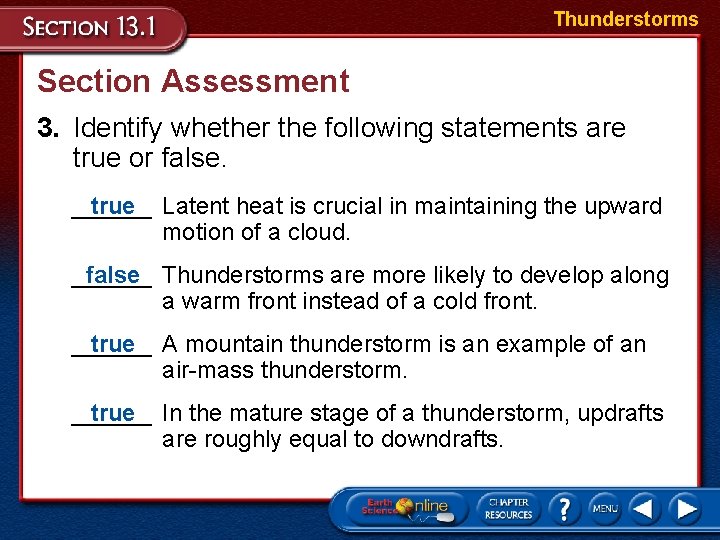 Thunderstorms Section Assessment 3. Identify whether the following statements are true or false. ______