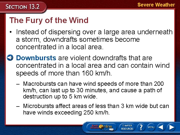 Severe Weather The Fury of the Wind • Instead of dispersing over a large