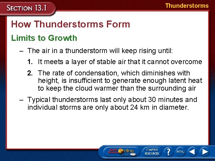 Thunderstorms How Thunderstorms Form Limits to Growth – The air in a thunderstorm will