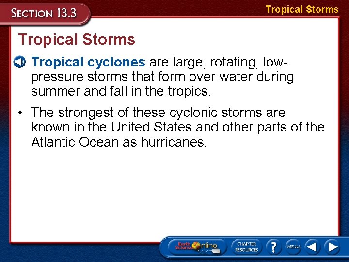 Tropical Storms • Tropical cyclones are large, rotating, lowpressure storms that form over water