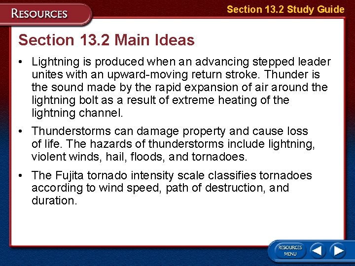 Section 13. 2 Study Guide Section 13. 2 Main Ideas • Lightning is produced