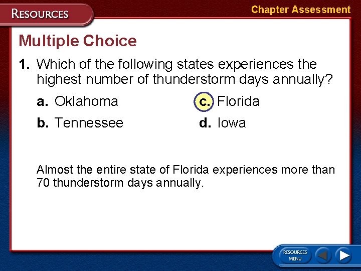 Chapter Assessment Multiple Choice 1. Which of the following states experiences the highest number