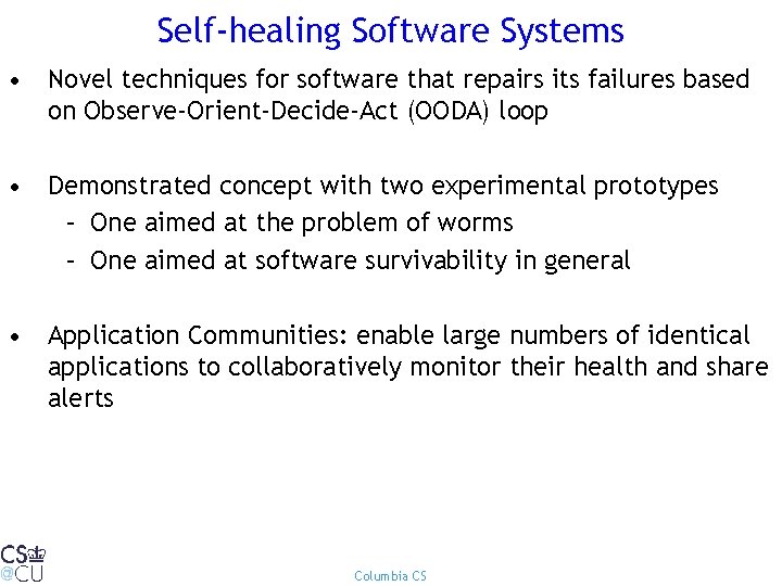 Self-healing Software Systems • Novel techniques for software that repairs its failures based on