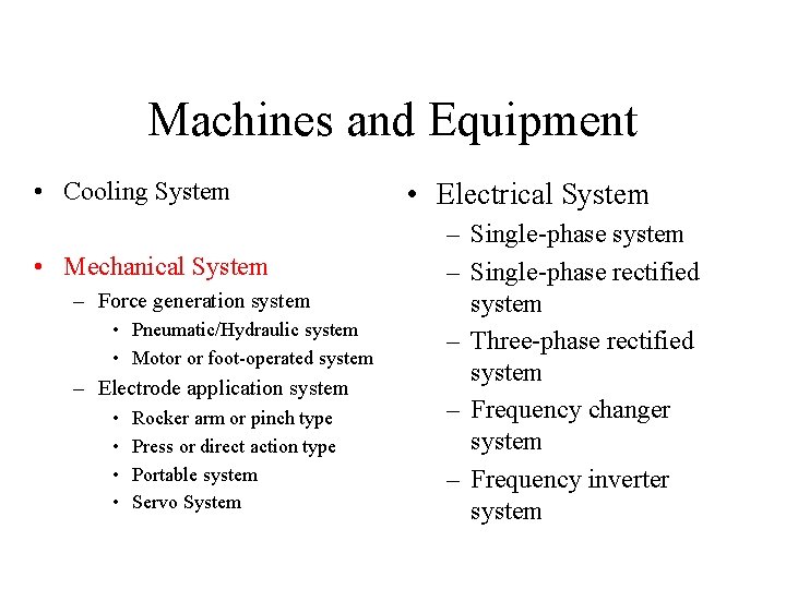 Machines and Equipment • Cooling System • Mechanical System – Force generation system •