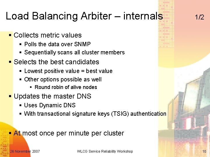 Load Balancing Arbiter – internals 1/2 § Collects metric values § Polls the data