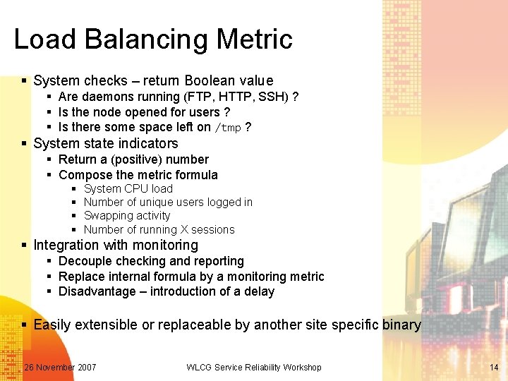 Load Balancing Metric § System checks – return Boolean value § Are daemons running
