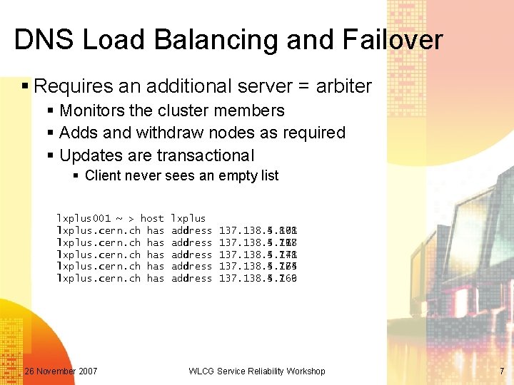 DNS Load Balancing and Failover § Requires an additional server = arbiter § Monitors