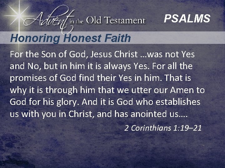 PSALMS Honoring Honest Faith For the Son of God, Jesus Christ …was not Yes