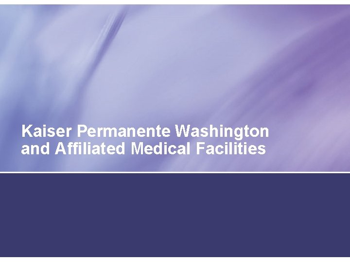 Kaiser Permanente Washington and Affiliated Medical Facilities 