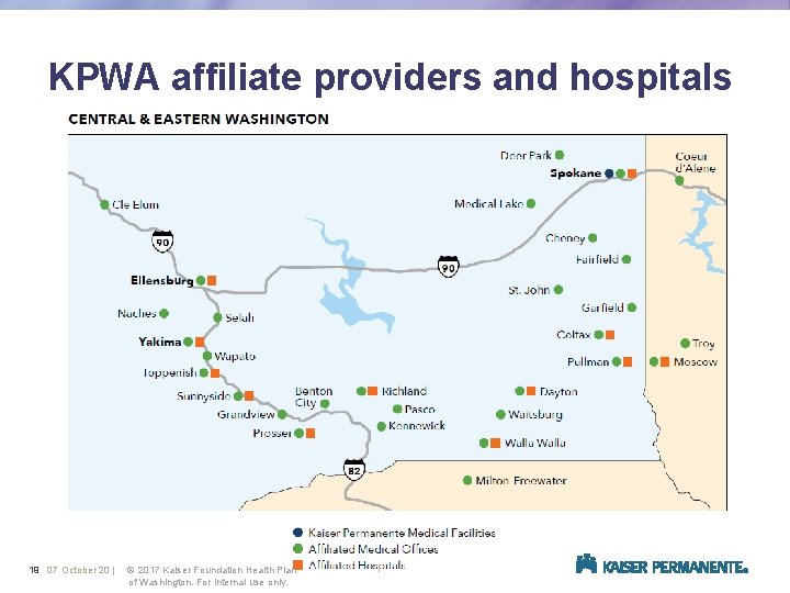 KPWA affiliate providers and hospitals | © 2017 Kaiser Foundation Health Plan 19 07