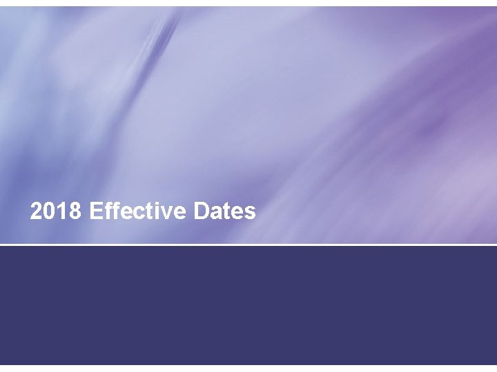 2018 Effective Dates 