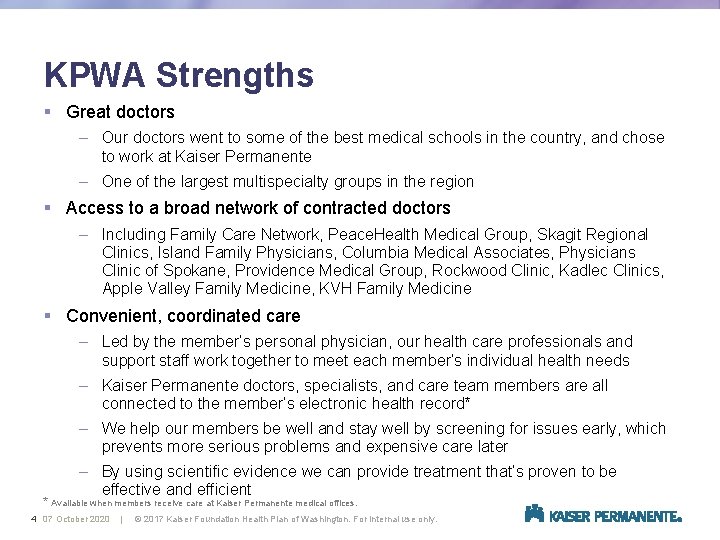 KPWA Strengths § Great doctors – Our doctors went to some of the best