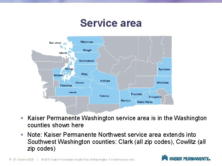 Service area § Kaiser Permanente Washington service area is in the Washington counties shown