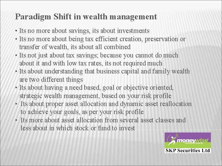 Paradigm Shift in wealth management • Its no more about savings, its about investments
