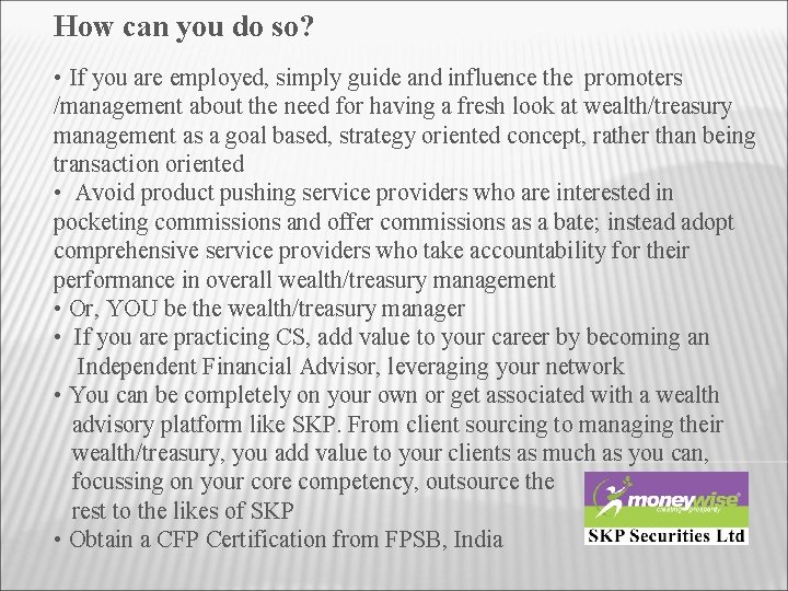 How can you do so? • If you are employed, simply guide and influence