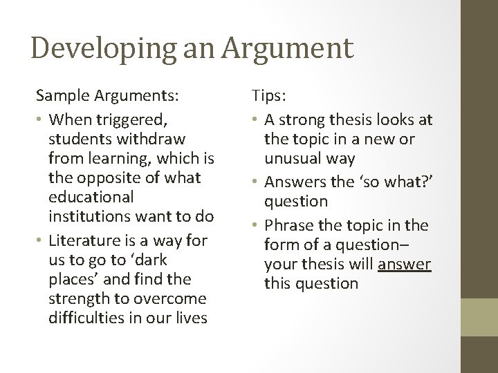 Developing an Argument Sample Arguments: • When triggered, students withdraw from learning, which is