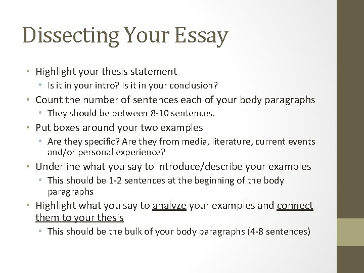 Dissecting Your Essay • Highlight your thesis statement • Is it in your intro?