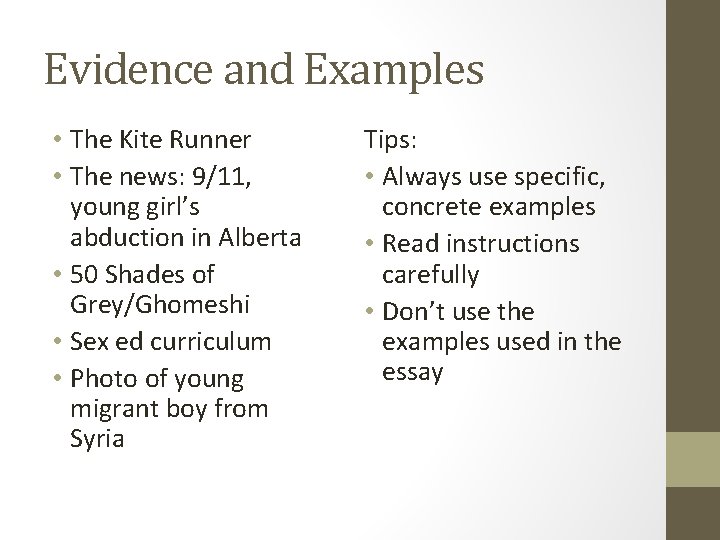 Evidence and Examples • The Kite Runner • The news: 9/11, young girl’s abduction