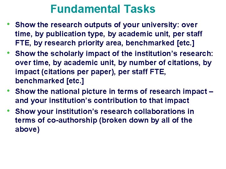 Fundamental Tasks • • Show the research outputs of your university: over time, by