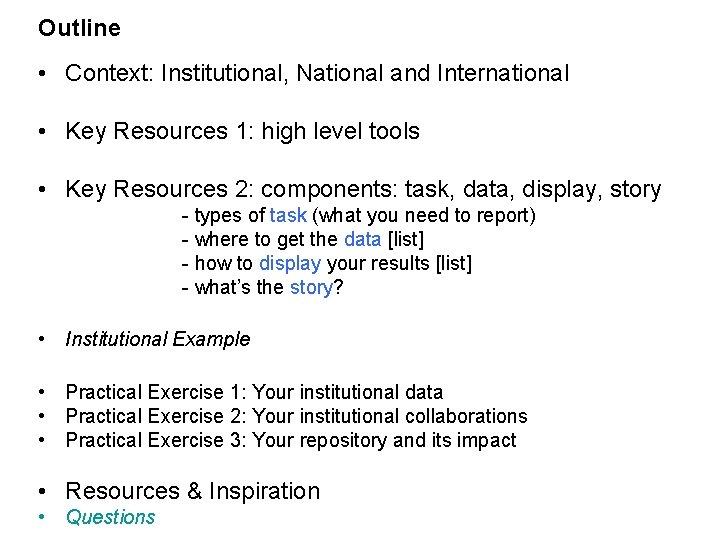 Outline • Context: Institutional, National and International • Key Resources 1: high level tools