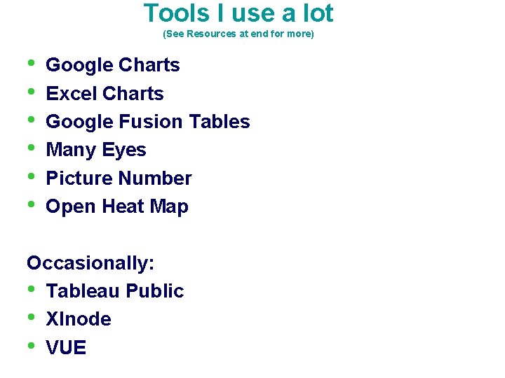 Tools I use a lot (See Resources at end for more) • • •
