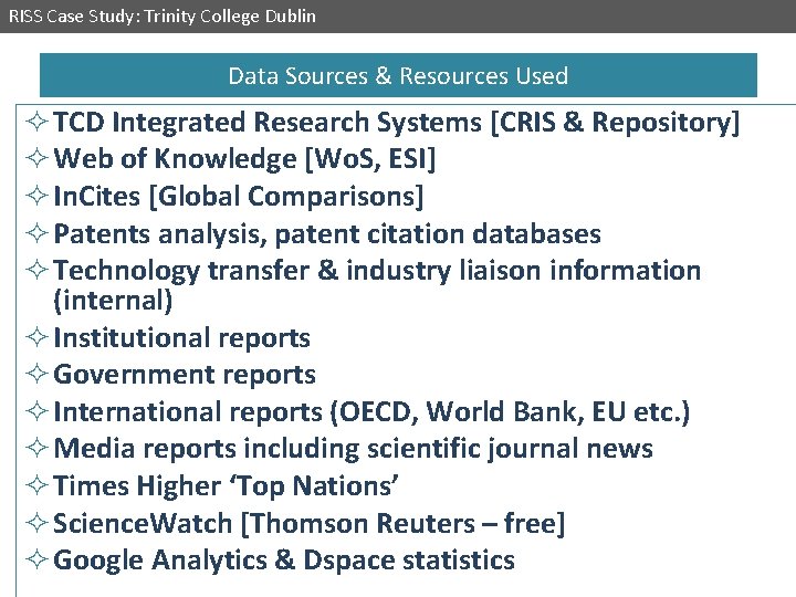 RISS Case Study: Trinity College Dublin Data Sources & Resources Used ² TCD Integrated