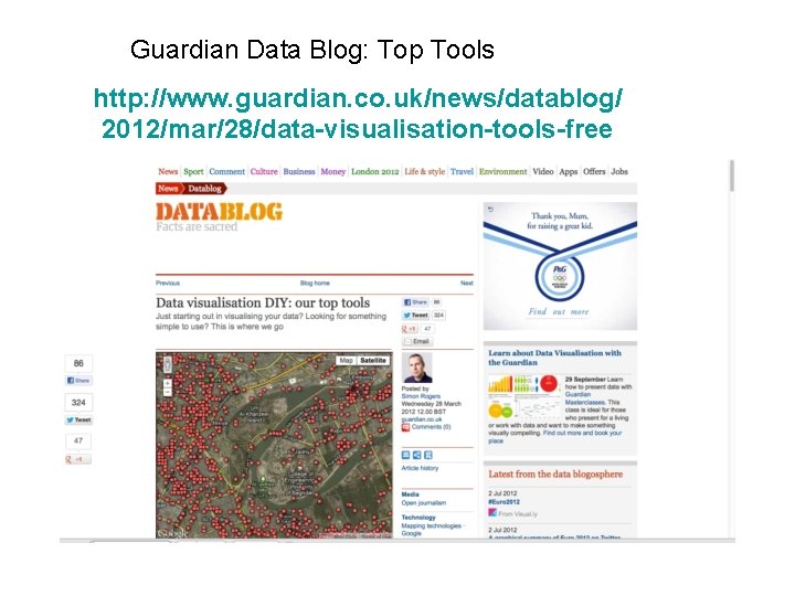 Guardian Data Blog: Top Tools http: //www. guardian. co. uk/news/datablog/ 2012/mar/28/data-visualisation-tools-free 