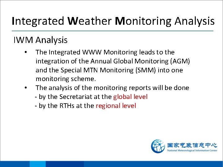 Integrated Weather Monitoring Analysis IWM Analysis The Integrated WWW Monitoring leads to the integration