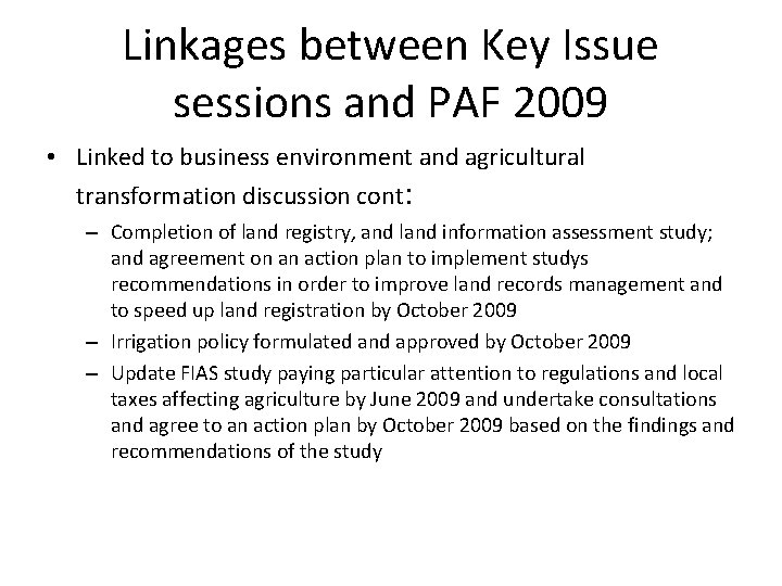 Linkages between Key Issue sessions and PAF 2009 • Linked to business environment and