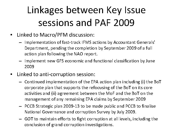 Linkages between Key Issue sessions and PAF 2009 • Linked to Macro/PFM discussion: –