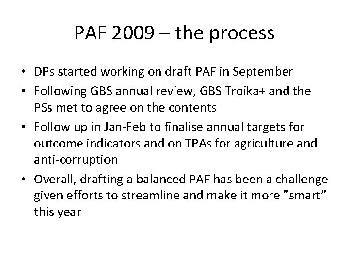 PAF 2009 – the process • DPs started working on draft PAF in September