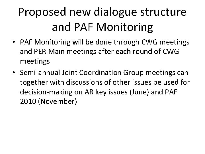 Proposed new dialogue structure and PAF Monitoring • PAF Monitoring will be done through
