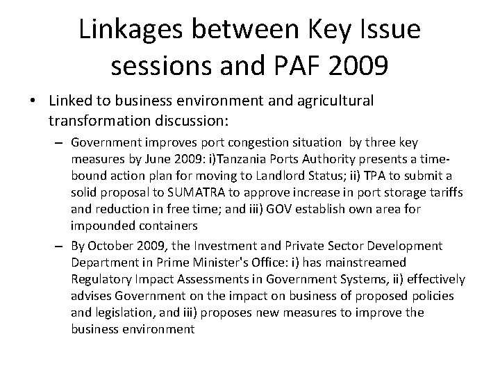 Linkages between Key Issue sessions and PAF 2009 • Linked to business environment and