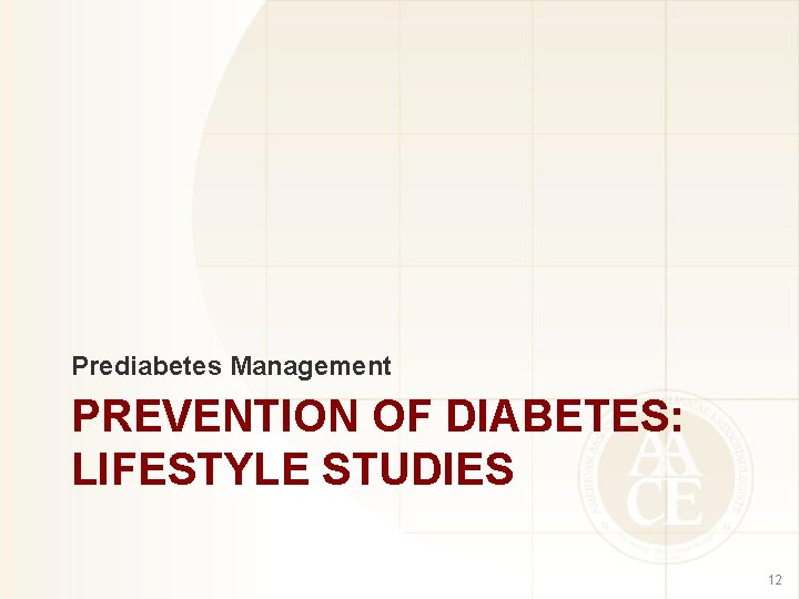 Prediabetes Management PREVENTION OF DIABETES: LIFESTYLE STUDIES 12 