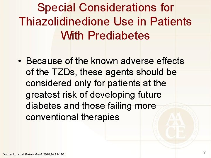 Special Considerations for Thiazolidinedione Use in Patients With Prediabetes • Because of the known