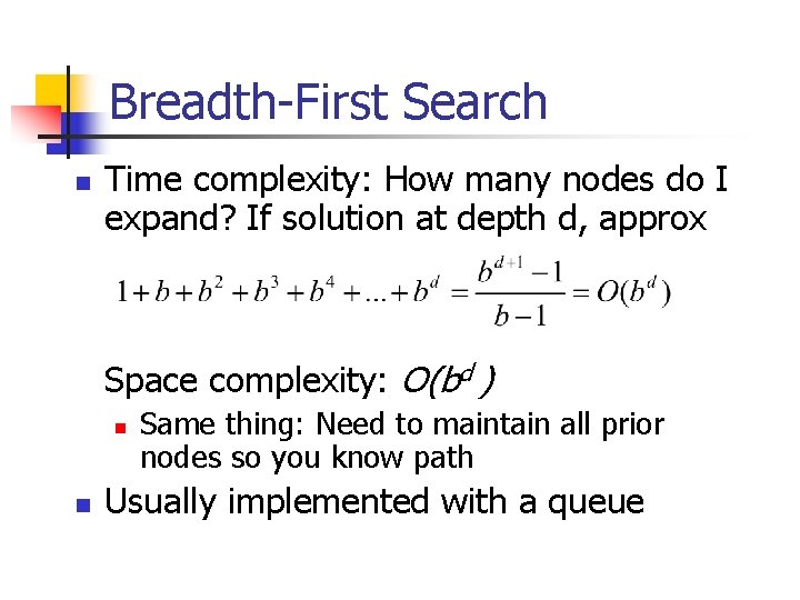 Breadth-First Search n Time complexity: How many nodes do I expand? If solution at Breadth-First Search n Time complexity: How many nodes do I expand? If solution at