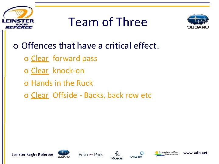 Team of Three o Offences that have a critical effect. o Clear forward pass