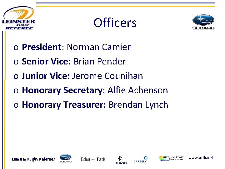 Officers o o o President: Norman Camier Senior Vice: Brian Pender Junior Vice: Jerome