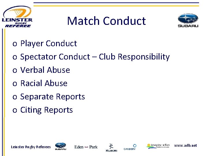 Match Conduct o o o Player Conduct Spectator Conduct – Club Responsibility Verbal Abuse