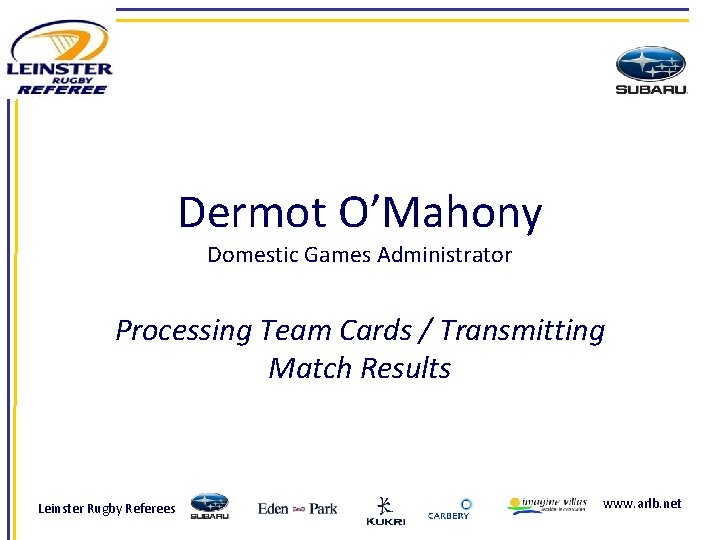 Dermot O’Mahony Domestic Games Administrator Processing Team Cards / Transmitting Match Results Leinster Rugby