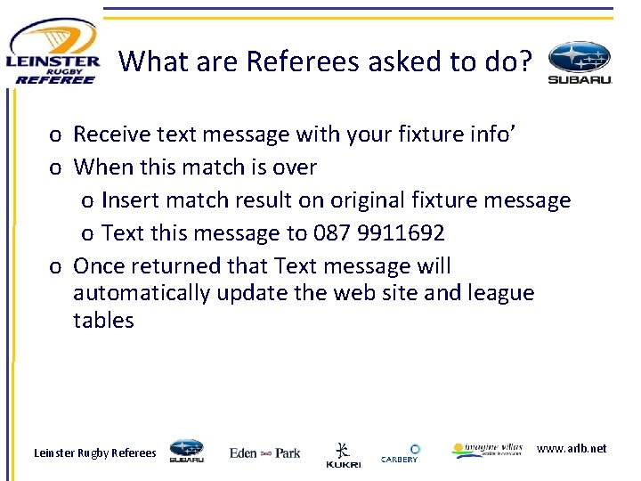 What are Referees asked to do? o Receive text message with your fixture info’