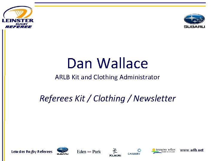 Dan Wallace ARLB Kit and Clothing Administrator Referees Kit / Clothing / Newsletter Leinster