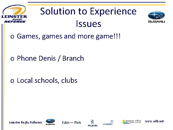 Solution to Experience Issues o Games, games and more game!!! o Phone Denis /