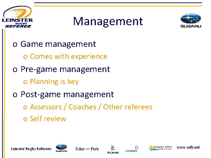 Management o Game management o Comes with experience o Pre-game management o Planning is
