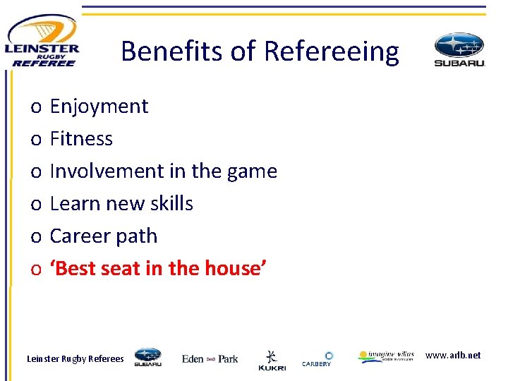Benefits of Refereeing o o o Enjoyment Fitness Involvement in the game Learn new