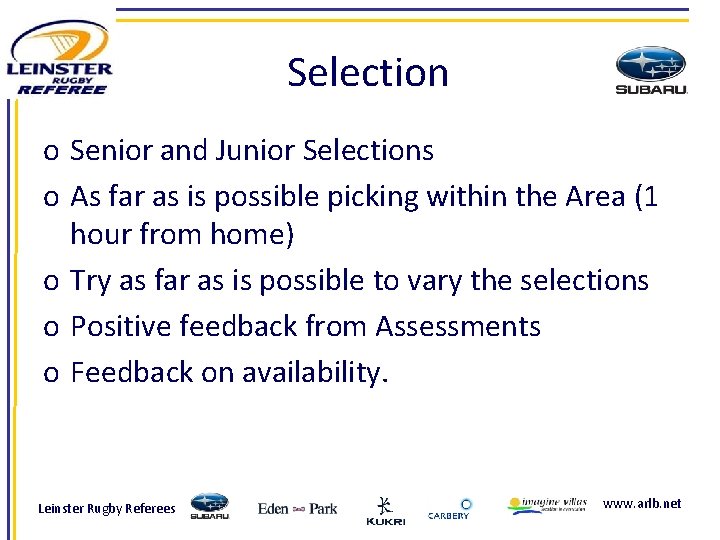 Selection o Senior and Junior Selections o As far as is possible picking within