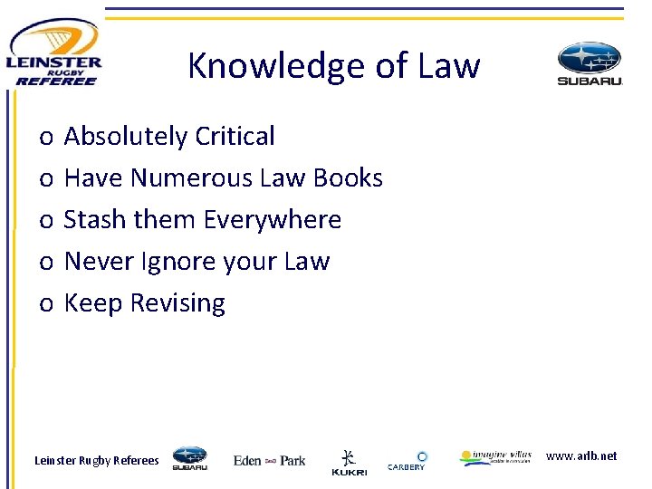 Knowledge of Law o o o Absolutely Critical Have Numerous Law Books Stash them